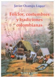 FOLCLOR, COSTUMBRES Y TRADICIONES COLOMBIANAS