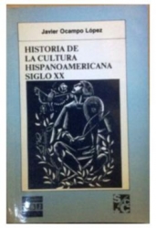 HISTORIA DE LA CULTURA HISPANOAMERICANA SIGLO XX
