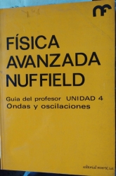 FISICA AVANZADA NUFFIELD UNIDAD 4 ONDAS Y OCCILACIONES