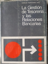 LA GESTION DE TESORERIA Y LAS RELACIONES BANCARIAS