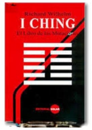 I CHING EL LIBRO DE LAS MUTACIONES