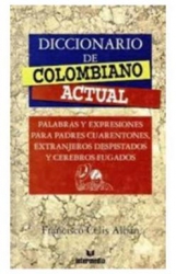 DICCIONARIO DE COLOMBIANO ACTUAL